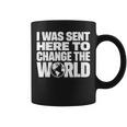 I Wasent Here To Change The World Inspiration モチベーションを高める コーヒーマグ