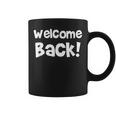 Welcome Back The Journey Is To EndWelcome Come コーヒーマグ