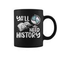 Y'All Need History Historical Book Teacher Student For Men Women Kids Graphic Print Coffee Mug