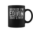 面白い名前入りシャツ Because I'm Edwin That's Why コーヒーマグ