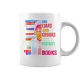 Ban Liars And Crooks Not History And Books Graphic Print Coffee Mug Ban Liars And Crooks Not History And Books Graphic Print Coffee Mug