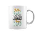 Book Reading Better Read Than Dead Raglan Baseball Tee Graphic Print Coffee Mug