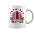 All Booked For Valentines Day Bookish Readers Book Lovers Graphic Print Coffee Mug