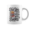 Did You Even Return Your Books Librarian Library Graphic Print Coffee Mug