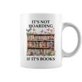 Its Not Hoarding If Its Books Butterfly Bookshelf Book Lover Graphic Print Coffee Mug