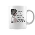 Just A Girl Who Has Tattoos And Loves Books Graphic Print Coffee Mug Just A Girl Who Has Tattoos And Loves Books Graphic Print Coffee Mug