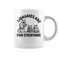 Libraries Are For Everyone Read Banned Book Librarian Reader Graphic Print Coffee Mug