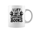 Lift So I Can Carry More Books Reading Lovers Fitness Humor Graphic Print Coffee Mug Lift So I Can Carry More Books Reading Lovers Fitness Humor Graphic Print Coffee Mug