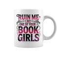 Ruin Me Like One Of Your Book Girls BookTok Romance Reader Graphic Print Coffee Mug