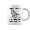 That's Enough I'm Going Mom & Dad アメリカンショートヘアキャット コーヒーマグ