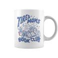 Tired Moms Book Club Coffee Mother's Day Bookish Booktrovert Graphic Print Coffee Mug