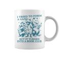 i Tried To Form a Gang But It Turned Into a Book Club Graphic Print Coffee Mug
