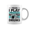 Yeah I Play Drums Drummer Play Drumming コーヒーマグ