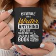 Beware You Say Used In A Book Author Writer Graphic Print Coffee Mug Unique Gifts