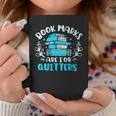 Book Marks Are For Quitters Bookworm Reading Graphic Print Coffee Mug Unique Gifts