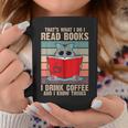 Cat I Read Books I Drink Coffee And I Know Things Book For Men Women Graphic Print Coffee Mug Unique Gifts