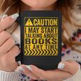 Caution I May Start Talking About Books Graphic Print Coffee Mug Unique Gifts Caution I May Start Talking About Books Graphic Print Coffee Mug Unique Gifts