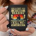 A Day Without Reading Library Librarian Books Bookworms Graphic Print Coffee Mug Unique Gifts