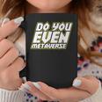 Do You Even Metaverse コーヒーマグ 面白い贈り物