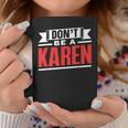 Don't Be A Karen 落ち着いて カレンズ カレン コーヒーマグ 面白い贈り物