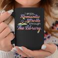 I Enjoy Romantic Strolls Through The Library Book Nerd Graphic Print Coffee Mug Unique Gifts