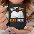Fight Evil Read Books Graphic Print Coffee Mug Unique Gifts