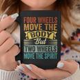 Four Wheels Move The Body But Two Wheels Move Thepirit コーヒーマグ 面白い贈り物
