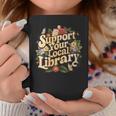 Groovy Support Your Local Library Book Reader Lover Bookworm Graphic Print Coffee Mug Unique Gifts Groovy Support Your Local Library Book Reader Lover Bookworm Graphic Print Coffee Mug Unique Gifts
