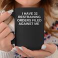 I Have 32 Restraining Orders Filled Against Me Offensiveギフト コーヒーマグ 面白い贈り物