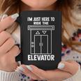 I'm Just Here To Ride The Elevator おもしろ引用エレベーター コーヒーマグ 面白い贈り物