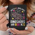 Just A Girl Who Loves Dinosaurs And Books Graphic Print Coffee Mug Unique Gifts Just A Girl Who Loves Dinosaurs And Books Graphic Print Coffee Mug Unique Gifts