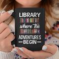 Library Where The Adventure Begins Librarian Book Graphic Print Coffee Mug Unique Gifts