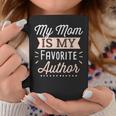 My Mom Is My Favorite Author Lovely Mother Book Writer Graphic Print Coffee Mug Unique Gifts