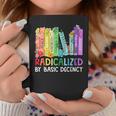 Radicalized By Basic Decency Books Women Girl Rainbow LGBT Graphic Print Coffee Mug Unique Gifts