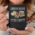 I Rescue Books Trapped In The Bookstore I'm Not A Hoarder Graphic Print Coffee Mug Unique Gifts
