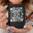 Smile Before You Lose Your Th 歯医者のジョーク コーヒーマグ 面白い贈り物