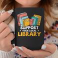 Support Your Local Library Book Lover And Librarian Graphic Print Coffee Mug Unique Gifts Support Your Local Library Book Lover And Librarian Graphic Print Coffee Mug Unique Gifts
