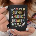 Support Public Libraries Reading Book Nerd Bookworm Literacy Graphic Print Coffee Mug Unique Gifts
