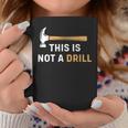 This Is Not A Drill Carpenter Woodworking メンズ コーヒーマグ 面白い贈り物