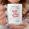 For Book Lovers OOPS I GOT Another Book Book Lover Graphic Print Coffee Mug Unique Gifts