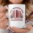 All Booked For Valentines Day Bookish Readers Book Lovers Graphic Print Coffee Mug Unique Gifts