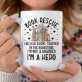I Rescue Books Trapped In The Book Store Cute Bookworm Graphic Print Coffee Mug Unique Gifts