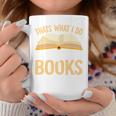 That's What I Do I Read Books And I Know Things Graphic Print Coffee Mug Unique Gifts