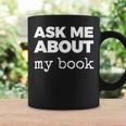 Ask ME About My Book Graphic Print Coffee Mug Gifts ideas