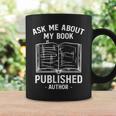 Ask Me About My Book Published Author Graphic Print Coffee Mug Gifts ideas Ask Me About My Book Published Author Graphic Print Coffee Mug Gifts ideas