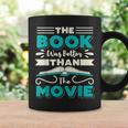 The Book Was Better Than The Movie Literary Library Bookworm Graphic Print Coffee Mug Gifts ideas