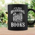 Book Lover It's Not Hording If It's Books Graphic Print Coffee Mug Gifts ideas