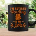 Book Lover Retired I'm Retired Reading Is My Job Graphic Print Coffee Mug Gifts ideas