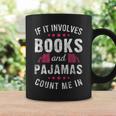 Book And Pajama Count Me In For Bookworm Pajama Party Graphic Print Coffee Mug Gifts ideas Book And Pajama Count Me In For Bookworm Pajama Party Graphic Print Coffee Mug Gifts ideas