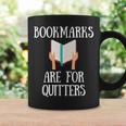 Book Reader Quote Bookmarks Are For Quitters Reading Saying Graphic Print Coffee Mug Gifts ideas